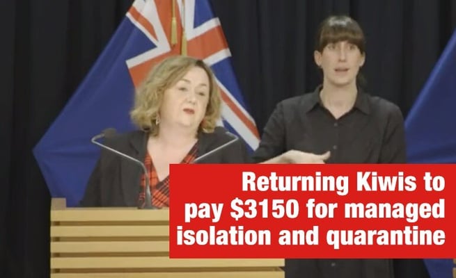 Only temporarily returning Kiwis to pay $3150 under govt’s new charges for managed isolation and quarantine