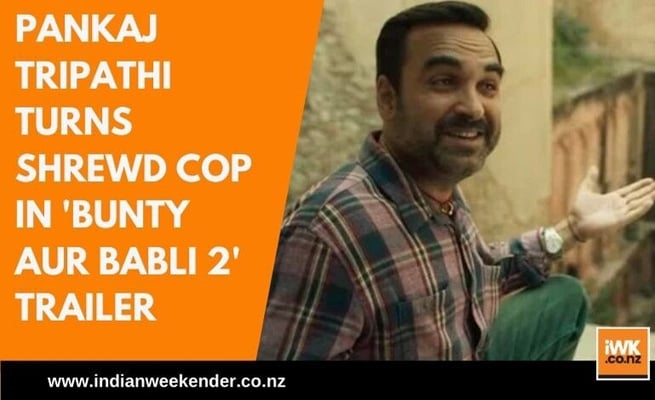 Pankaj Tripathi turns shrewd cop in 'Bunty Aur Babli 2' trailer