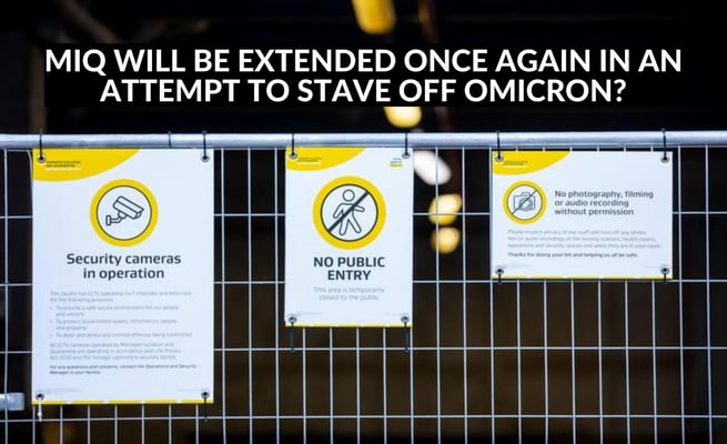 MIQ will again be extended in a bid to stave off Omicron?