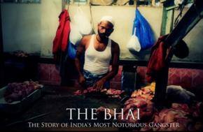 Is 'The Bhai' about Dawood?