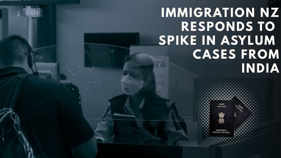 Immigration NZ Responds To Spike In Asylum Cases From India