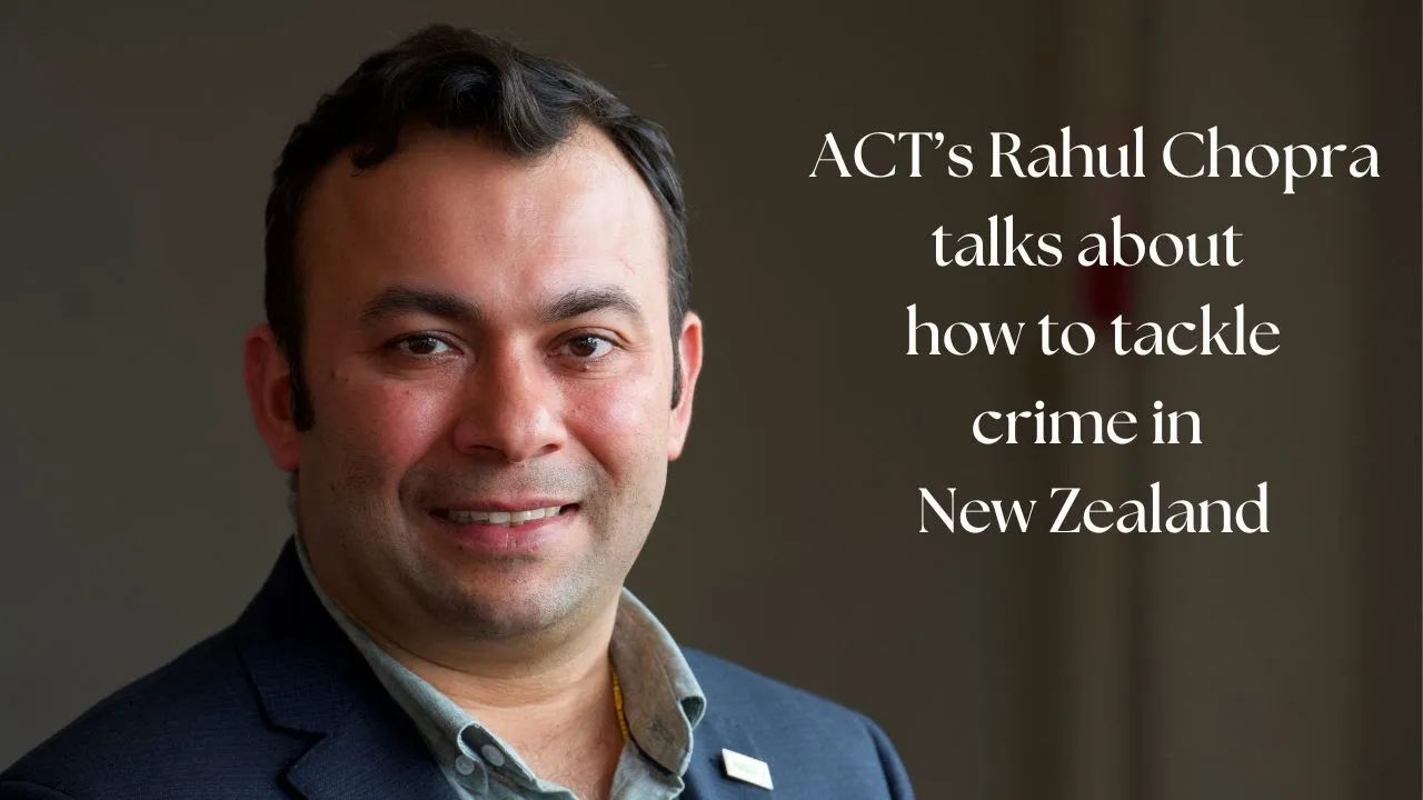 Election2023: ACT’s Rahul Chopra on how to tackle crime in New Zealand